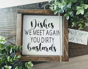 Dishes we meet again you dirty bastards